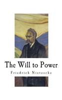 The Will to Power: An Attempted Transvaluation of All Values