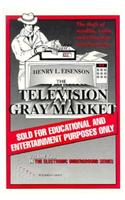 Television Gray Market: The Theft of Satellite, Cable, and Videotape Programming