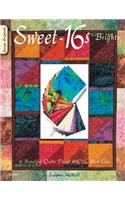 Sweet-16s Brights: 6 Beautiful Quilts Pieced with 1/16 Yard Cuts