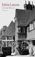 Edwin Lutyens: Country Houses: Country Houses