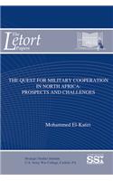 Quest for Military Cooperation in North Africa: Prospects and Challenges