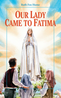 Our Lady Came to Fatima