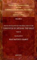 Texts and Translations of the Chronicle of Michael the Great (vol 4)