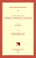 CMM 109 Mateo Romero (Maestro Capitán) (Ca. 1575-1647), Opera Omnia Latina, Edited by Judith Etzion. Vol. I Part 2: Missa 'Bonae Voluntatis.' 9 Vocum; Missa Pro Defunctis. 8 Vocum