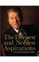 The Deepest and Noblest Aspirations: The Wisdom of Ronald Reagan