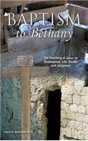 Baptism to Bethany