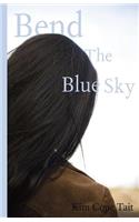 Bend the Blue Sky