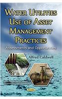 Water Utilities Use of Asset Management Practices