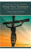 Fifty Select Passages from the Poetic New Testament and the Complete Book of Mark: A Modern Paraphrased Translation