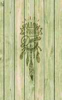 Follow Your Dreams: Family Camping Planner & Vacation Journal Adventure Notebook - Rustic BoHo Pyrography - Green Boards