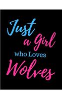 Just a Girl Who Loves Wolves: College Ruled Lined Composition Notebook