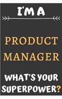 I'm A Product manager: Perfect Gift For A Product manager (100 Pages, Blank Notebook, 6 x 9) (Cool Notebooks) Paperback