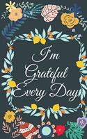 I'm Grateful Every Day, A 365 Days of Gratitude