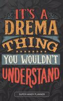 It's A Drema Thing You Wouldn't Understand