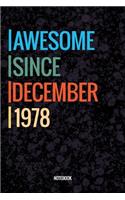 Awesome Since December 1978 Notebook: Vintage Lined Notebook / Journal Diary Gift, 120 Pages, 6x9, Soft Cover, Matte Finish For People Born In December 1978