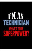 I'm a technician. What's your superpower?