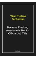 Wind Turbine Technician Because Freaking Awesome Is Not An Official Job Title