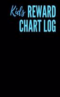 Kids Reward Chart Log: Good Behavior & Success Chore Activities Record Book for Kids- Reward & Incentive System for Students, Children & Parents