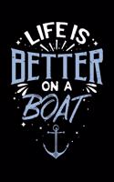 Life Is Better on a Boat: Sailing Lined Notebook Journal 6x9