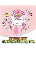 my little pony the movie coloring book: My little pony coloring book for kids, children, toddlers, crayons, adult, mini, girls and Boys. Large 8.5 x 11. 50 Coloring Pages