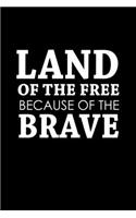 Land of the free because of the brave