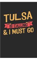 Tulsa is calling & I must go: 6x9 - notebook - dot grid - city of birth