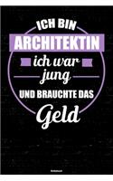 Ich bin Architektin ich war jung und brauchte das Geld Notizbuch