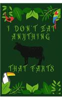 I Don't Eat Anything That Farts