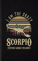 I Am the Crazy Scorpio Everyone Warned You About