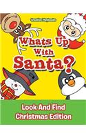 Whats Up With Santa? Look And Find Christmas Edition