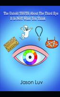 The Untold TRUTH About The Third Eye