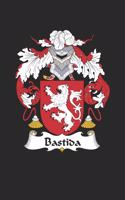 Bastida: Bastida Coat of Arms and Family Crest Notebook Journal (6 x 9 - 100 pages)