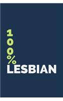 100% Lesbian: Funny Lesbian Saying - Lined Journal - Great Idea As A Present For Lesbian Mom Or Girlfriend