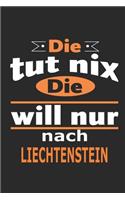 Die tut nix Die will nur nach Liechtenstein: Notizbuch mit 110 Seiten, ebenfalls Nutzung als Dekoration in Form eines Schild bzw. Poster möglich