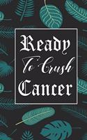 Ready To Crush Cancer