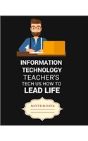 Information Technology Teacher's Tech Us How to Lead Life