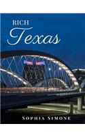 Rich Texas: A Beautiful Picture Book Photography Coffee Table Photobook Travel Tour Guide Book with Photos of the Spectacular State in United States (USA) Count