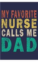 My Favorite Nurse Calls Me Dad: Funny Nurse Journal Gift