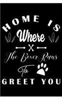 Home is where the Boxer to Greet you: Cute Boxer Lined journal Notebook, Great Accessories & Gift Idea for Boxer Owner & Lover. Lined journal Notebook With An Inspirational Quote.