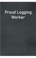 Proud Logging Worker