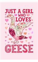 Just a Girl Who Loves Geese: Goose Lined Notebook, Journal, Organizer, Diary, Composition Notebook, Gifts for Goose Lovers