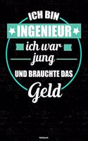 Ich bin Ingenieur ich war jung und brauchte das Geld Notizbuch