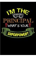 I'm the Principal What's Your Superpower?: Lined Teacher Diary Notebook