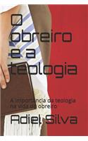 O Obreiro E a Teologia