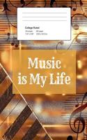 Music Is My Life: Notebook, Composition Book, 7.44 X 9.69 Book, 200 Paged College Ruled, Slogan, Music Is My Life