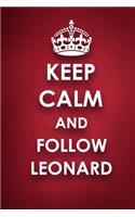 Keep Calm And Follow Leonard: Leonard Diary Journal Notebook