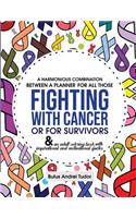 A harmonious combination between a planner for all those fighting with cancer or for survivors: & an adult coloring book with inspirational and motivational quotes