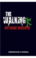 The Walking Software Developer: Composition Notebook, Funny Scary Zombie Birthday Journal for Programmers and Software Developers to Write on