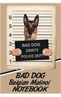 Bad Dog Belgian Malinoi Notebook