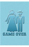 Game Over: Funny Game Over Journal with a Picture of a Couple Getting Married.